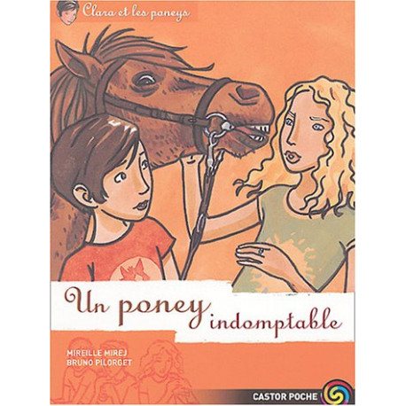 Clara et les poneys tome 8 : Un poney indomptable Clara et les poneys tome 8 : Un poney indomptable