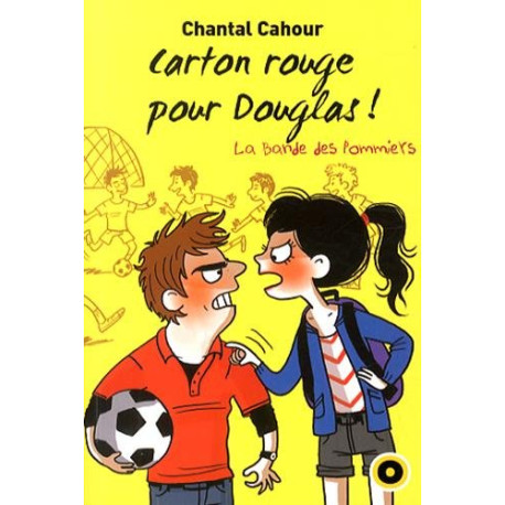 La bande des pommiers Tome 5 : Carton rouge pour Douglas La bande des pommiers Tome 5 : Carton rouge pour Douglas