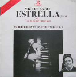 Miguel Angel Estrella Ou La Musique En Prison