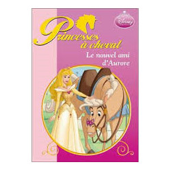 Princesses à cheval Tome 4 : Le nouvel ami d'Aurore