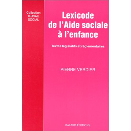 LEXICODE DE L'AIDE SOCIALE A L'ENFANCE. Recueil des textes... LEXICODE DE L'AIDE SOCIALE A L'ENFANCE. Recueil des textes...