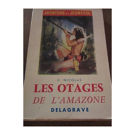 Henry nicolas Les Otages de l'amazone