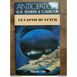 K.H.Scheer et C. Darlton - Le Captif du Futur / Fleuve Noir...