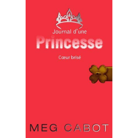 Journal d'une princesse - Tome 9 - Coeur brisé Journal d'une princesse - Tome 9 - Coeur brisé