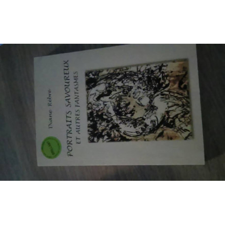 Portraits savoureux et autres fantasmes Portraits savoureux et autres fantasmes