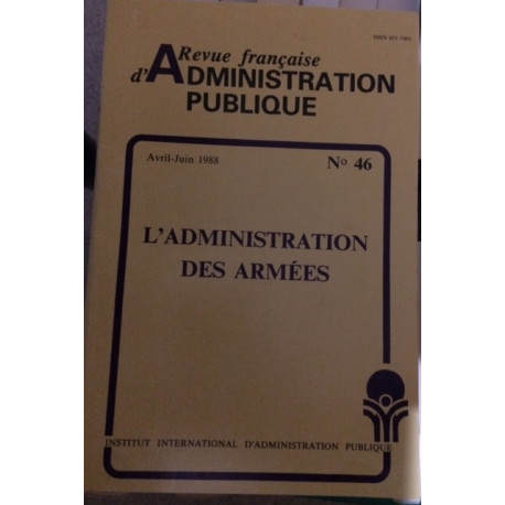 L'ADMINISTRATION DES ARMEES - AVRIL-JUIN 1988 N°46 L'ADMINISTRATION DES ARMEES - AVRIL-JUIN 1988 N°46