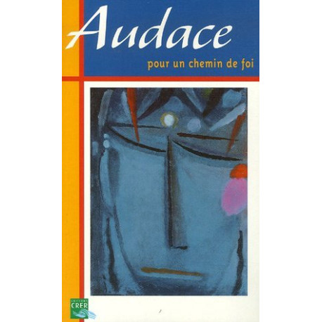 Audace : Pour se préparer à la confirmation Audace : Pour se préparer à la confirmation