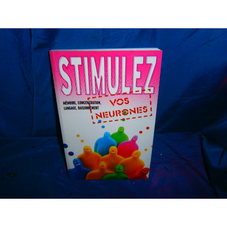 Stimulez vos neurones Stimulez vos neurones