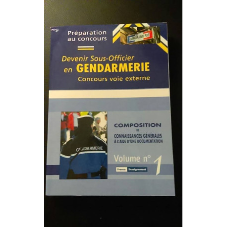 DEVENIR SOUS-OFFICIER EN GENDARMERIE VOL.1 DEVENIR SOUS-OFFICIER EN GENDARMERIE VOL.1