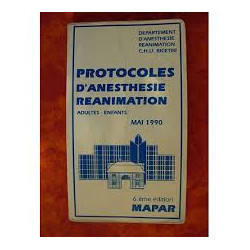 Protocoles d'anesthesie réanimation - adultes - enfants - mai 1990...