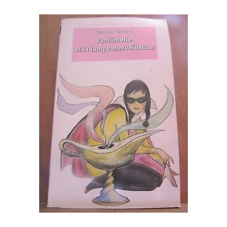 Georges chaulet Fantômette et la lampe merveilleuse Bibliothèque rose
