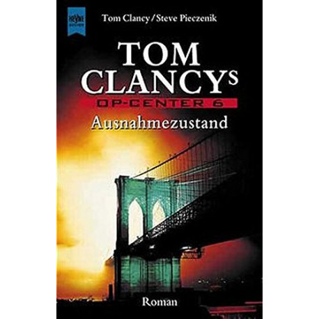 Tom Clancy's Op- Center 6. Ausnahmezustand Tom Clancy's Op- Center 6. Ausnahmezustand