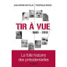 Tir à vue 1965-2012 : La folle histoire des présidentielles