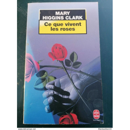 Mary Higgins Clark - Ce que vivent les roses(texte intégral) / Le... Mary Higgins Clark - Ce que vivent les roses(texte intégral) / Le...