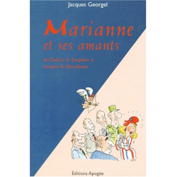 Marianne et ses amants : De Charles le Singulier à Jacques le...