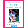 Neuf mois pour préparer sa naissance : Tout savoir pour bien vivre...