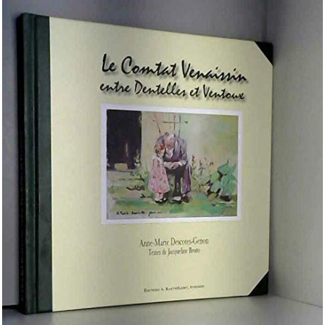 Le Comtat Venaissin : Entre Dentelles et Ventoux Le Comtat Venaissin : Entre Dentelles et Ventoux