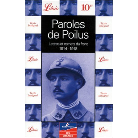 Paroles de poilus : Lettres et carnets du Front 1914-1918 Paroles de poilus : Lettres et carnets du Front 1914-1918