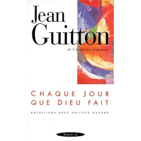 Chaque jour que Dieu fait entretiens Chaque jour que Dieu fait entretiens