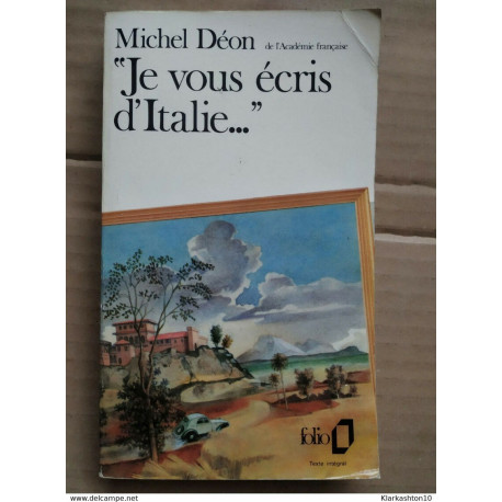 Michel Déon - Je vous écris d'Italie / Folio Michel Déon - Je vous écris d'Italie / Folio
