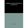 L'Égypte ancienne (Mythes et civilisations)