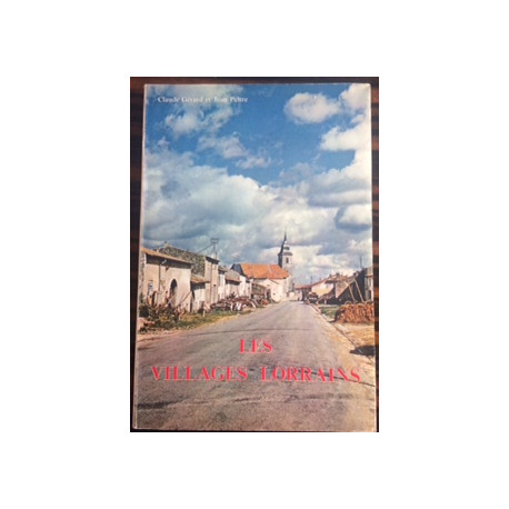 LES VILLAGE LORRAINS LES VILLAGE LORRAINS