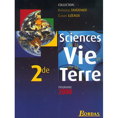 Sciences de la vie et de la terre 2nde. Manuel 2000 Sciences de la vie et de la terre 2nde. Manuel 2000