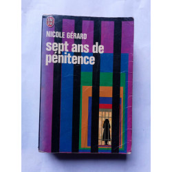 Nicole gérard Sept ans de pénitence J'ai lu
