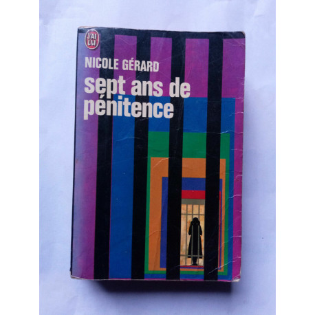 Nicole gérard Sept ans de pénitence J'ai lu