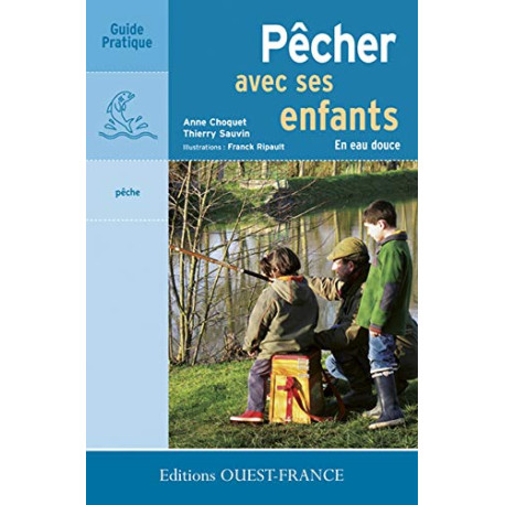 Pêcher avec ses enfants : En eau douce Pêcher avec ses enfants : En eau douce