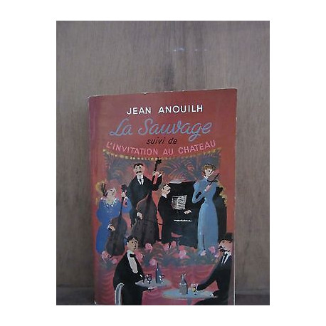 Le Livre de pochejean anouilhla Sauvage suivi L'invitation au chateau