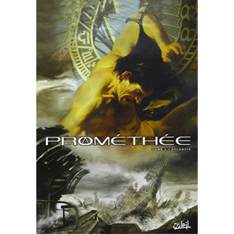 Prométhée Tome 1 : Atlantis Prométhée Tome 1 : Atlantis