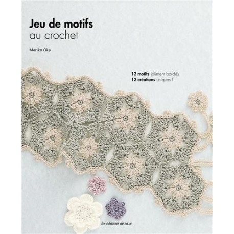 Jeu de motifs au crochet : 12 motifs joliment bordés 12 créations... Jeu de motifs au crochet : 12 motifs joliment bordés 12 créations...