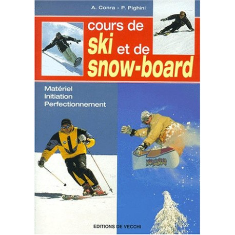 Cours de ski et de snow-board : Matériel initiation perfectionnement Cours de ski et de snow-board : Matériel initiation perfectionnement