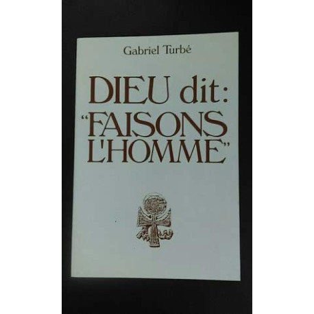 Dieu Dit Faisons l Homme Dieu Dit Faisons l Homme