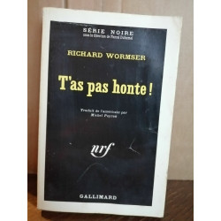 Richard wormser T'as pas honte Série noire