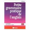 PETITE GRAMMAIRE PRATIQUE DE L'ANGLAIS - 30 DIALOGUES - 120...