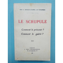 Le scrupule Comment Le prévenir Comment Le Guérir Arnaud d'agnel