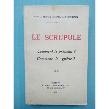 Le scrupule Comment Le prévenir Comment Le Guérir Arnaud d'agnel