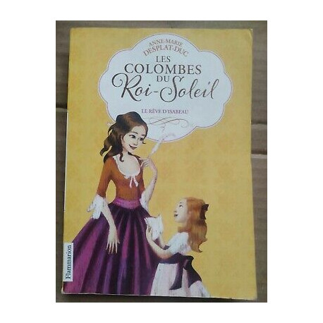 anne marie desplat duc Les Colombes du roi soleil t 5 le Rêve... anne marie desplat duc Les Colombes du roi soleil t 5 le Rêve...