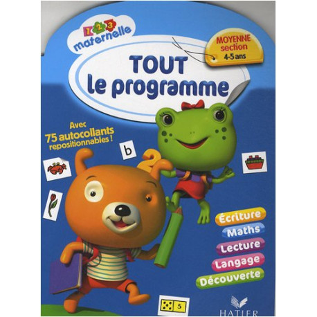 Tout le programme Moyenne section : 4/5 ans Tout le programme Moyenne section : 4/5 ans