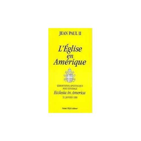 L'église en Amérique : Exhortation apostolique post-synodale L'église en Amérique : Exhortation apostolique post-synodale