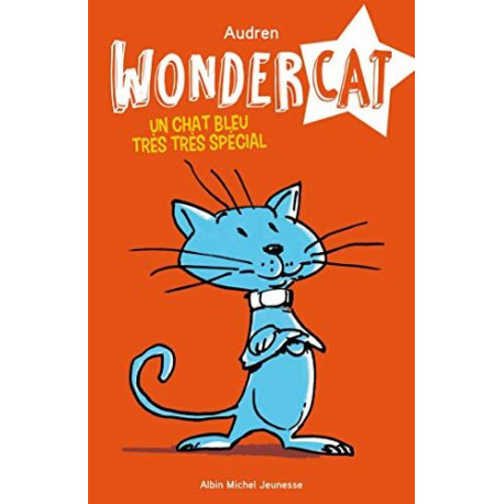 Un chat bleu très très spécial - tome 1: Wondercat - tome 1 Un chat bleu très très spécial - tome 1: Wondercat - tome 1