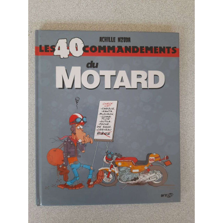 Les 40 commandements : Les 40 commandements du motard Les 40 commandements : Les 40 commandements du motard