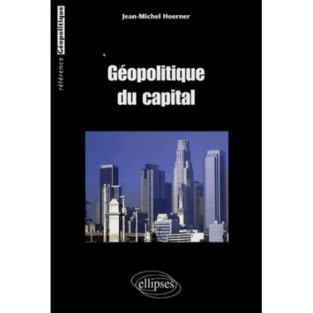 Géopolitique du capital Géopolitique du capital