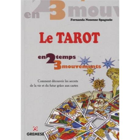 Les tarots: Comment découvrir les secrets de la vie et du futur... Les tarots: Comment découvrir les secrets de la vie et du futur...