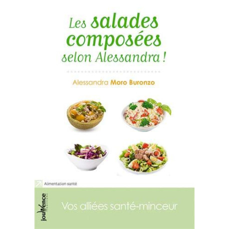 Les salades composées selon Alessandra ! : Vos alliées santé-minceur Les salades composées selon Alessandra ! : Vos alliées santé-minceur