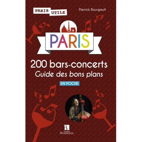 PARIS 200 BARS-CONCERTS - GUIDE DES BONS PLANS PARIS 200 BARS-CONCERTS - GUIDE DES BONS PLANS