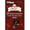 PARIS 200 BARS-CONCERTS - GUIDE DES BONS PLANS