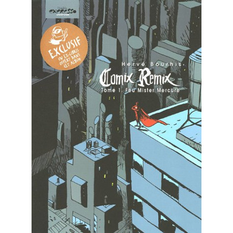 Comix Remix Tome 1 : Feu Mister Mercure Comix Remix Tome 1 : Feu Mister Mercure